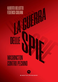 GUERRA DELLE SPIE - WASHINGTON CONTRO PECHINO