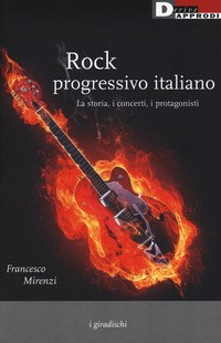 ROCK PROGRESSIVO ITALIANO di MIRENZI FRANCESCO