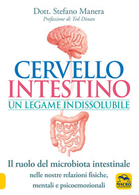 CERVELLO INTESTINO UN LEGAME INDISSOLUBILE - IL RUOLO DEL MICROBIOTA INTESTINALE