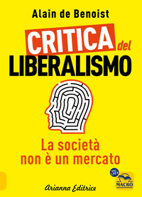 CRITICA DEL LIBERALISMO - LA SOCIETA\' NON E\' UN MERCATO