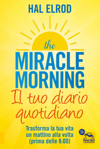 MIRACLE MORNING IL TUO DIARIO QUOTIDIANO