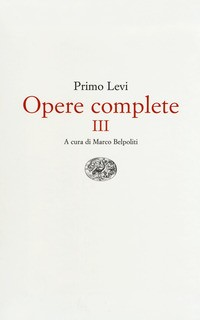 OPERE COMPLETE 3 (LEVI) di LEVI PRIMO