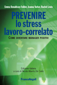 PREVENIRE LO STRESS LAVORO CORRELATO - COME DIVENTARE MANAGER POSITIVI