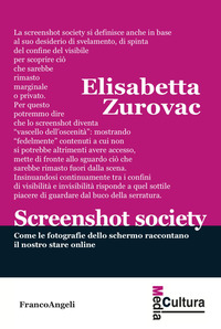 SCREENSHOT SOCIETY - COME LE FOTOGRAFIE DELLO SCHERMO RACCONTANO IL NOSTRO STARE ONLINE