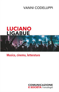LUCIANO LIGABUE - MUSICA CINEMA LETTERATURA