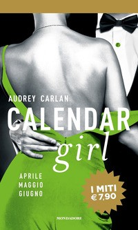 CALENDAR GIRL - APRILE MAGGIO GIUGNO di CARLAN AUDREY