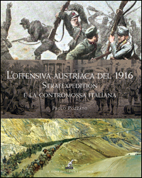 OFFENSIVA AUSTRIACA DEL 1916 - STRAFEXPEDITION E LA CONTROMOSSA ITALIANA