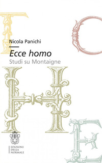 ECCE HOMO - STUDI SU MONTAIGNE
