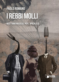 REBBI MOLLI - RICETTARIO MUSICALE PER L\'APOCALISSE