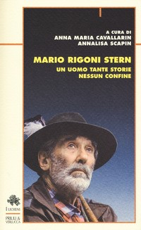 MARIO RIGONI STERN. UN UOMO TANTE STORIE NESSUN CONFINE