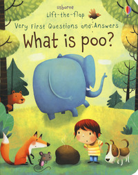 LIFT-THE-FLAP FIRST QUESTIONS AND ANSWERS. WHAT IS POO?