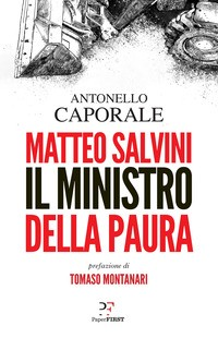 MATTEO SALVINI MINISTRO DELLA PAURA di CAPORALE ANTONELLO