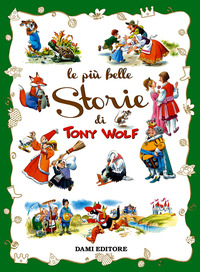 PIU\' BELLE STORIE DI TONY WOLF