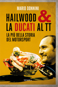 HAILWOOD AND LA DUCATI AL TT - LA PIU\' BELLA STORIA DEL MOTORSPORT