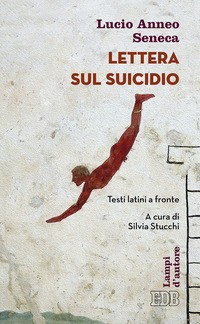 LETTERA SUL SUICIDIO di SENECA LUCIO ANNEO