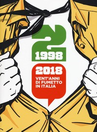 VENT\'ANNI DI FUMETTO IN ITALIA 1998 - 2018
