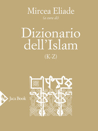 DIZIONARIO DELL\'ISLAM K - Z