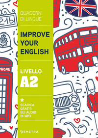 IMPROVE YOUR ENGLISH - LIVELLO A2