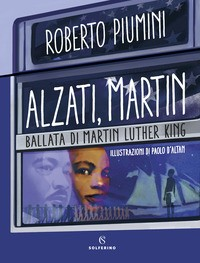 ALZATI MARTIN - BALLATA DI MARTI LUTHER KING di PIUMINI R. - D\'ALTAN P.