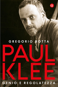 PAUL KLEE - GENIO E REGOLATEZZA