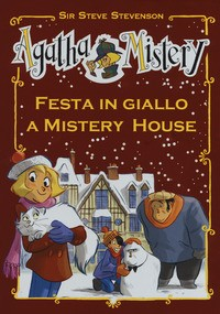 FESTA IN GIALLO A MISTERY HOUSE - AGATHA MISTERY di STEVENSON STEVE