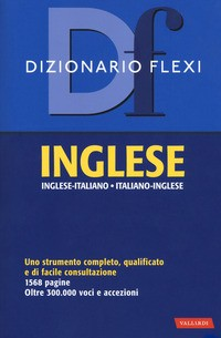 DIZIONARIO INGLESE ITALIANO INGLESE - DIZIONARIO FLEXI