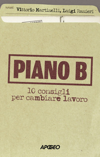 PIANO B 10 CONSIGLI PER CAMBIARE LAVORO