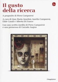 GUSTO DELLA RICERCA - A PROPOSITO DI PIERO CAMPORESI