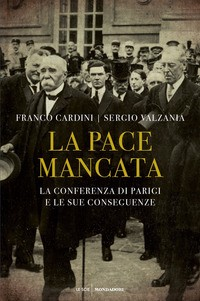 PACE MANCATA - LA CONFERENZA DI PARIGI E LE SUE CONSEGUENZE di VALZANIA SERGIO CARDINI FRANCO