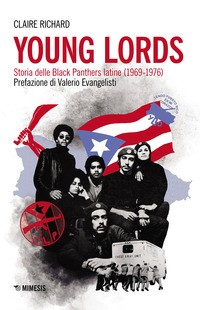 YOUNG LORDS - STORIA DELLE BLACK PANTHERS LATINE 1969 - 1976 di RICHARD CLAIRE