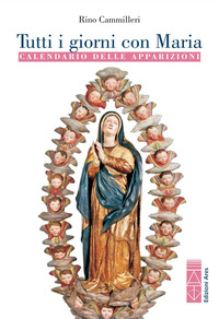 TUTTI I GIORNI CON MARIA - CALENDARIO DELLE APPARIZIONI