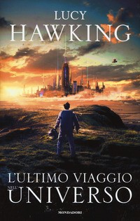ULTIMO VIAGGIO NELL\'UNIVERSO di HAWKING LUCY