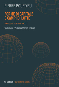 FORME DI CAPITALE E CAMPI DI LOTTE - SOCIOLOGIA GENERALE 3