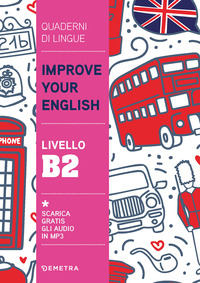 IMPROVE YOUR ENGLISH - LIVELLO B2