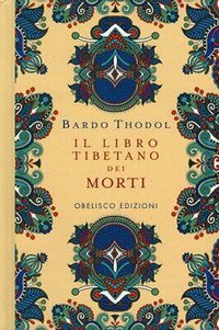 LIBRO TIBETANO DEI MORTI - BARDO THODOL