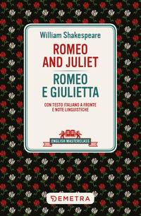 ROMEO AND JULIET - ROMEO E GIULIETTA