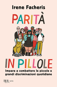 PARITA\' IN PILLOLE - IMPARA A COMBATTERE LE PICCOLE E GRANDI DISCRIMINAZIONI