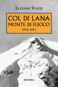 COL DI LANA MONTE DI FUOCO 1915 - 1917