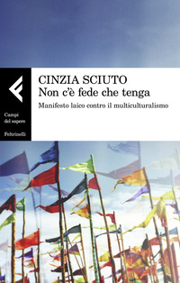 NON C\'E\' FEDE CHE TENGA - MANIFESTO LAICO CONTRO IL MULTICULTURALISMO