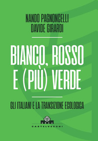 BIANCO ROSSO E (PIU\') VERDE - GLI ITALIANI E LA TRANSIZIONE ECOLOGICA