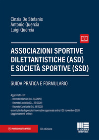 ASSOCIAZIONI SPORTIVE DILETTANTISTICHE ASD E SOCIETA\' SPORTIVE SSD - GUIDA PRATICA E FORMULARIO