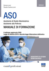 ASO ASSISTENTE DI STUDIO ODONTOIATRICO - MANUALE DI FORMAZIONE
