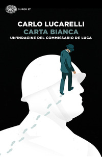 CARTA BIANCA - UN\'INDAGINE DEL COMMISSARIO DE LUCA
