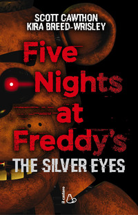 FIVE NIGHTS AT FREDDY\'S THE SILVER EYES
