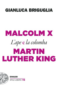 MALCOLM X E MARTIN LUTHER KING - L\'APE E LA COLOMBA