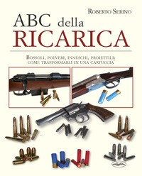 ABC DELLA RICARICA - BOSSOLI POLVERI + FLOPPY di SERINO ROBERTO