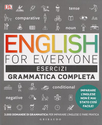 ENGLISH FOR EVERYONE - ESERCIZI GRAMMATICA COMPLETA