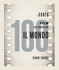 100 FILM CHE SCONVOLSERO IL MONDO