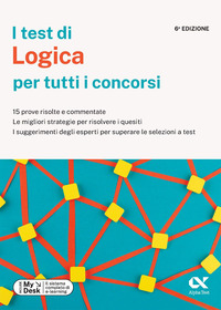 TEST DI LOGICA PER TUTTI I CONCORSI - 15 PROVE RISOLTE E COMMENTATE LE MIGLIORI STRATEGIE