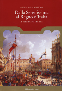 DALLA SERENISSIMA AL REGNO D\'ITALIA - IL PLEBISCITO DEL 1866